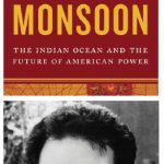 Robert Kaplan’s new book, Monsoon, deals with the cultures that exist south of China and India between the African continent and the Australian.